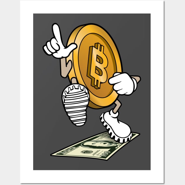 Bitcoin stepping on 100 dollar bill, funny crypto defeating fiat Wall Art by Biped Stuff